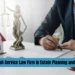 The Role of a Full-Service Law Firm in Estate Planning and Administration Law Firm