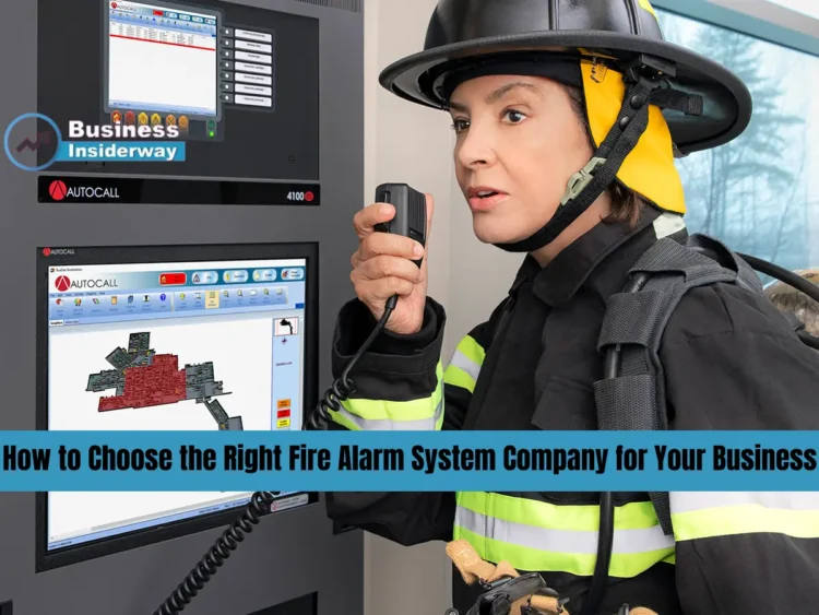 How to Choose the Right Fire Alarm System Company for Your Business Fire Alarm