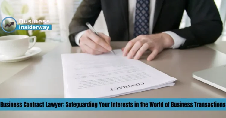 Business Contract Lawyer: Safeguarding Your Interests in the World of Business Transactions Business Contract Lawyer