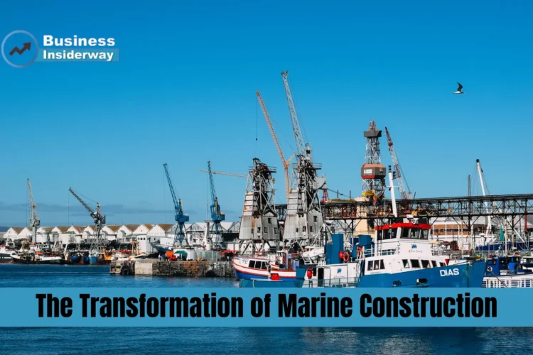 The Transformation of Marine Construction Marine Construction