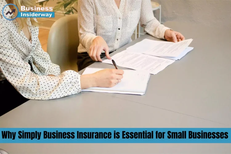 Why Simply Business Insurance is Essential for Small Businesses Simply Business Insurance