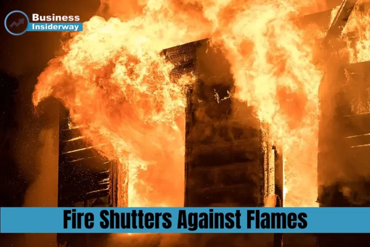 Fire Shutters Against Flames Fire Shutters