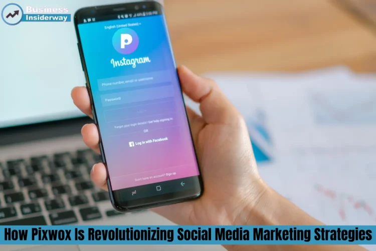 How Pixwox Is Revolutionizing Social Media Marketing Strategies Pixwox