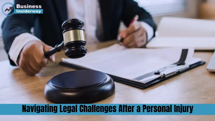 Navigating Legal Challenges After a Personal Injury Personal Injury