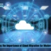 Understanding the Importance of Cloud Migration for Modern Businesses Cloud Migration