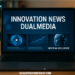 Innovation News DualMedia: A New Era of Multimedia Journalism Innovation News DualMedia